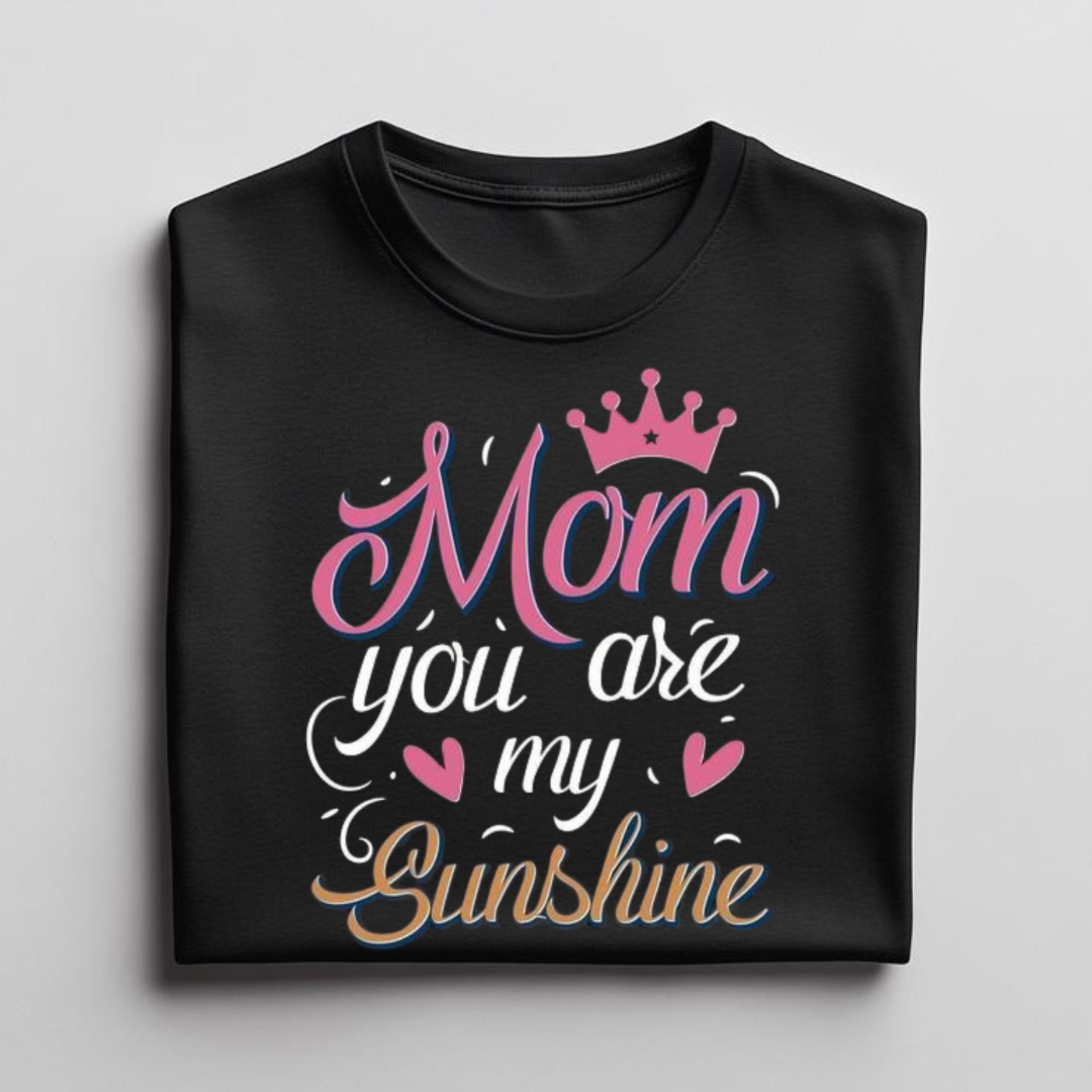 MOM YOU ARE MY SUNSHINE