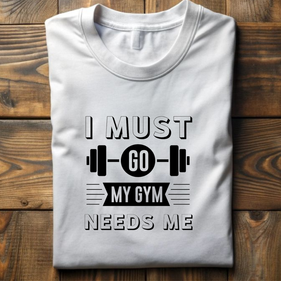 GYM NEEDS ME